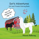 Dot's Adventures: Dot and Friends Coloring Book