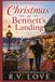 Christmas Bennett's Landing Christmas at Bennett's Landing: A Novel in the Maple Falls Romance Series