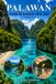 PALAWAN GUIDA DI VIAGGIO 2026 2027: Guida completa a El Nido, Coron e Puerto Princesa, salti tra isole, spiagge, lagune, immersioni nei relitti, ... e consigli di viaggio essenziali per le Fi