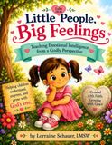 Little People, Big Feelings: Teaching Emotional Intelligence from a Godly Perspective
