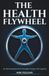 The Health Flywheel: An Operating System for Strength, Energy and Longevity