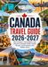 Canada Travel Guide 2026-2027