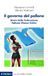 Il Mulino Il governo del pallone. Storia della Federazione Italiana Giuoco Calcio