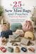 25 Handmade Sew Mini Bags and Pouches Projects for Beginners