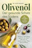 Olivenöl Eulogia Verlags GmbH Olivenöl - Der gesunde Schatz des Südens