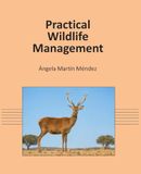 Practical Wildlife Management: From Scientific Knowledge to Real-World Decisions
