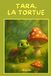 Tara, la tortue