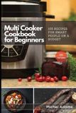Multi-Cooker Independently Published Multi-Cooker Cookbook for Beginners