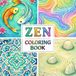 Zen Coloring Book for Adults: Relaxing Patterns, Mandalas, and Stress Relief Designs for Mindfulness