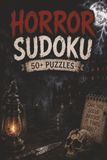 Horror Sudoku: 50+ Spooky Sudoku Puzzles for Horror Fans