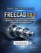 GUÍA FREECAD GUÍA DEL USUARIO 1.0.2: Modelado 3D paso a paso para principiantes, aficionados y ingenieros utilizando software CAD gratuito de código abierto