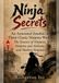 Ninja Secrets: An Annotated Omnibus of Three Classic Ninjutsu Works