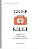 GRIEF TO RELIEF: Guided First-Aid for Emotional Triggers and Moments of Overwhelm
