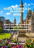 GUIDA TURISTICA DI GLASGOW 2026