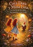 Cora Dora y Mina Lina – Aventuras en la Tierra de los Elfos, Gnomos y Trolls: La primera aventura