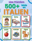 Mes premiers 500+ mots en italien: Un imagier bilingue français-italien pour enfants de 4 à 9 ans