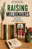 Raising Independently Published Raising Millionaires: The Blueprint Every Parent Needs Paperback