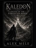 Legend Kaledon Legend Of The Forgotten Reign