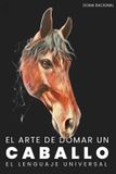 EL Independently Published El Arte de Domar Un Caballo Paperback