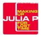 Sonic Rendezvous Julia P. Hersheimer - Making Up For Lost Time (CD)