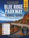 Blue Ridge Parkway Blue Ridge Parkway Travel Guide: Skip the Guesswork and Enjoy a Stress-Free Parkway Adventure—Scenic Stops, Waterfalls, Hikes, Milepost-by-Milepost Planning, Maps & Flexible 1–14 Day Itineraries