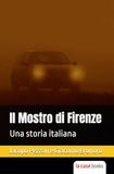 Il Mostro di Firenze: Una storia italiana