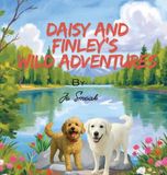 Daisy and Finley's Wild Adventures - Hardcover