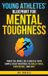 Young Libri GmbH Young Athletes' Blueprint for Mental Toughness
