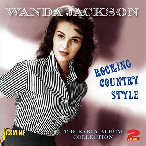 Rocking Wanda Jackson - Rocking Country Style. The Early Al