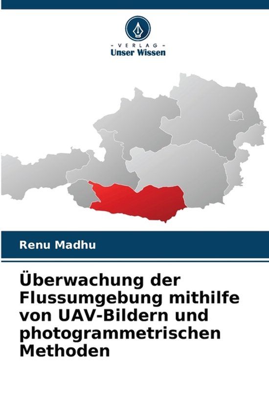 Überwachung Verlag Unser Wissen Überwachung der Flussumgebung mithilfe von UAV-Bildern und photogrammetrischen Methoden