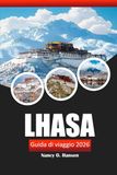 Lhasa Lhasa Travel Guide 2026: Explore the Tibetan Capital, Top Attractions, Culture, and Hidden Gems in China
