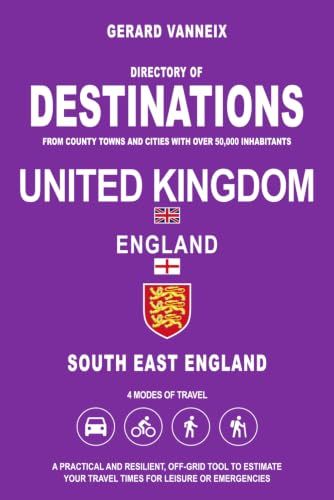 DESTINATIONS: Estimated Travel Distances and Times from South East England