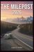 THE MILEPOST 2026: Detailed Mile-by-Mile Road Logs, Campground Listings, Ferry Schedules, and Border Crossing Tips for Driving the Alaska Highway and Connected Northern Routes