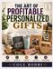 THE ART OF PROFITABLE PERSONALIZED GIFTS