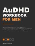 The AuDHD Workbook for Men