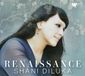 Renaissance Shani Diluka: Renaissance