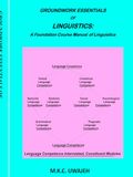 GROUNDWORK ESSENTIALS OF LINGUISTICS:: A Foundation Course Manual of Linguistics