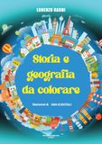 Storia e geografia da colorare. Ediz. illustrata
