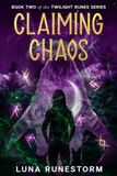 Claiming Icecat Claiming Chaos: Book 2 of the Twilight Runes Series