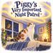 Piggy's Very Important Night Patrol