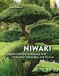 Niwaki: Japanische Gartenbäume und -sträucher schneiden und formen