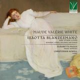 Sonic Rendezvous Da Vinci Classics Christopher Howell & Elisabetta Paglia - Maude Valérie White: Isaotta Blanzesmano And Other Loves (CD)