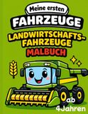 Landwirtschaftsfahrzeuge Malbuch ab 4 Jahren: Traktoren, Bauernhof & Landmaschinen | Meine ersten Fahrzeuge Band 13