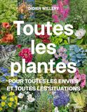 Toutes les plantes - Pour toutes les envies et toutes les situations