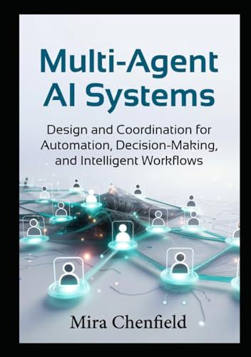 Multi-Agent AI Systems: Design and Coordination for Automation, Decision-Making, and Intelligent Workflows