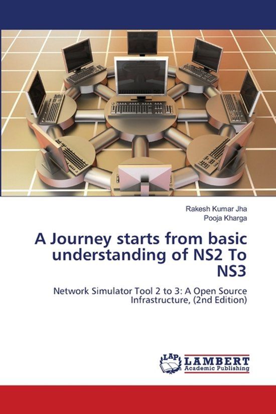 A Lap Lambert Academic Publishing A Journey starts from basic understanding of NS2 To NS3 Paperback