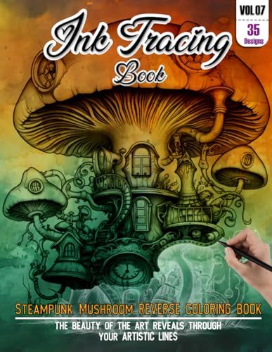 Independently published Ink Tracing Book: Stress Relief Coloring Book for Adults - Steampunk Mushroom Design