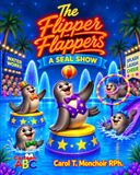 The Flipper Flappers: A Seal Show