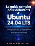 Le Libri GmbH Le guide complet pour débutants d'Ubuntu 24.04 LTS