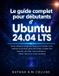 Le Libri GmbH Le guide complet pour débutants d'Ubuntu 24.04 LTS
